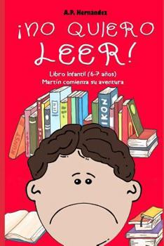 Paperback ?no Quiero Leer!: Libro Infantil (6 - 7 A?os). Mart?n Comienza Su Aventura [Spanish] Book