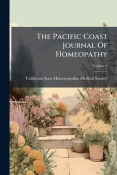 Paperback The Pacific Coast Journal Of Homeopathy; Volume 3 Book