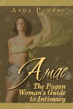 Paperback Amae: The Pagan Woman's Guide to Intimacy Book
