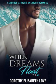Paperback When Dreams Float: African American / Black Love Series #1 (TLC Travel and Love Collection) Book