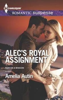 Alec's Royal Assignment - Book #3 of the Man on a Mission