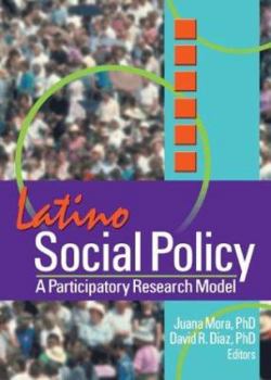 Paperback Latino Social Policy: A Participatory Research Model Book