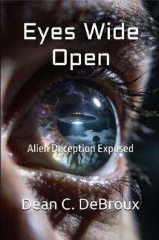 Paperback Eyes Wide Open: Alien Deception Exposed Book