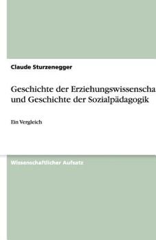 Paperback Geschichte der Erziehungswissenschaft und Geschichte der Sozialpädagogik: Ein Vergleich [German] Book