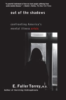 Paperback Out of the Shadows: Confronting America's Mental Illness Crisis Book
