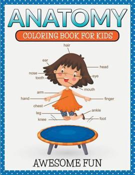Paperback Anatomy: Coloring Book For Kids- Awesome Fun Book