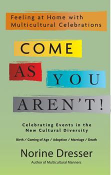 Paperback Come As You Aren't!: Feeling at Home with Multicultural Celebrations Book