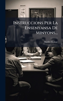 Hardcover Instruccions Per La Ensenyansa De Minyons... [Catalan] Book