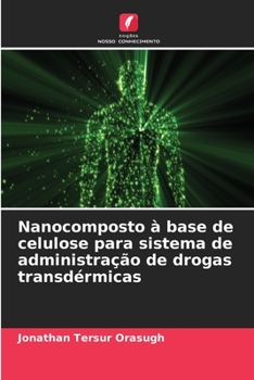 Paperback Nanocomposto à base de celulose para sistema de administração de drogas transdérmicas [Portuguese] Book