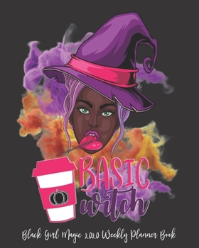 Black Girl Magic 2020 Weekly Planner Book: Black Girl Magic African Queen Black Is Not A Color | 2020 Calendar | Goals | Gratitude | African American ... | Contacts | Black Queen | Melanin | Gift
