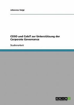 Paperback Die Frameworks COSO und CobiT zur Unterstützung der Corporate Governance [German] Book