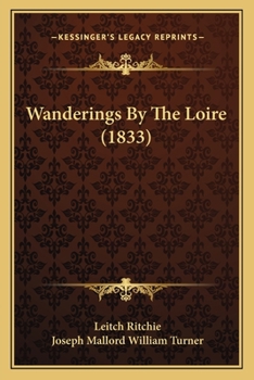 Paperback Wanderings By The Loire (1833) Book