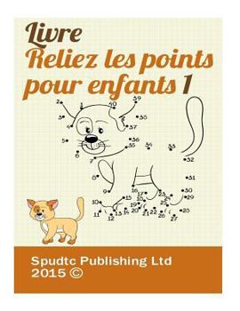 Paperback Livre Reliez les points pour enfants 1 [French] Book