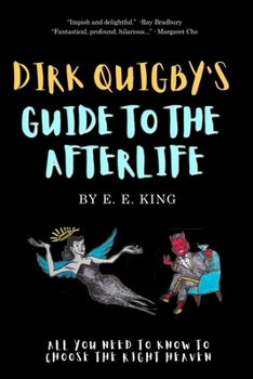 Paperback Dirk Quigby's Guide to the Afterlife: All you need to know to choose the right heaven Book