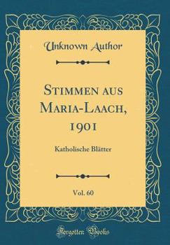 Hardcover Stimmen Aus Maria-Laach, 1901, Vol. 60: Katholische Bl?tter (Classic Reprint) [German] Book