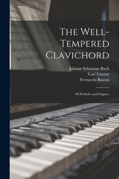 Paperback The Well-tempered Clavichord; 48 Preludes and Fugues. Book