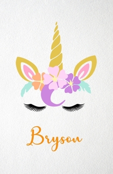 Bryson A5 Lined Notebook 110 Pages: Funny Blank Journal For Lovely Magical Unicorn Face Dream Family First Name Middle Last Surname. Unique Student ... Composition Great For Home School Writing
