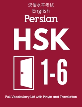 Paperback English Persian HSK 1-6 Full Vocabulary List with Pinyin and Translation: Practice Chinese Characters Level 1 2 3 4 5 6 - Flash Cards Book [German] Book