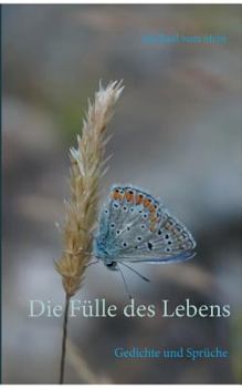 Paperback Die Fülle des Lebens: Gedichte und Sprüche [German] Book