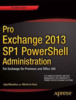 Paperback Pro Exchange 2013 Sp1 Powershell Administration: For Exchange On-Premises and Office 365 Book
