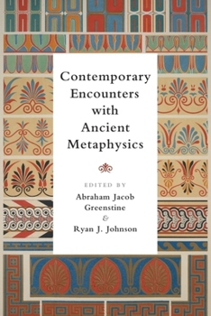 Paperback Contemporary Encounters with Ancient Metaphysics Book