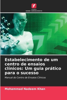 Paperback Estabelecimento de um centro de ensaios clínicos: Um guia prático para o sucesso [Portuguese] Book