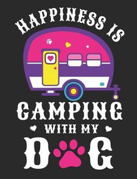 Paperback Happiness Is Camping with My Dog: Camping Notebook 100 Pages Wide Ruled Paper Book