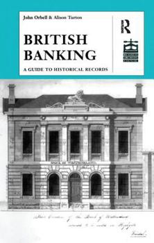 Hardcover British Banking: A Guide to Historical Records Book