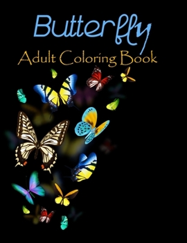 Paperback Butterfly adult coloring book: 50 stress relieving butterfly designs Book