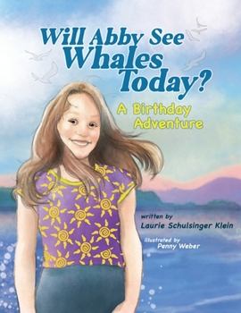 Paperback Will Abby See Whales Today?: A Birthday Adventure Book