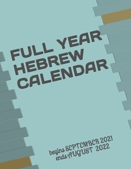 Paperback Full Year Hebrew Calendar: begins SEPTEMBER 2021 ends AUGUST 2022 Book