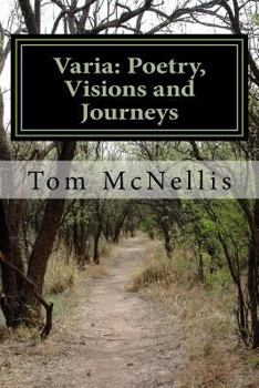 Paperback Varia: Poetry, Visions and Journeys: Poems by Ramon Alone and Other Works Book