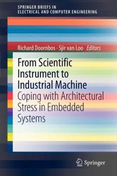 From scientific instrument to industrial machine: Coping with architectural stress in embedded systems - Book  of the SpringerBriefs in Electrical and Computer Engineering