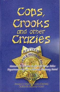 Paperback Cops, Crooks and Other Crazies: Memoirs of 31 Years in the San Diego Police Department and the California Highway Patrol Book