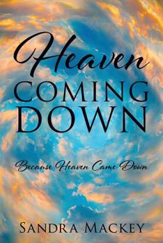 Paperback Heaven Coming Down: Because Heaven Came Down Book