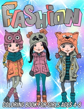 Paperback Fashion Coloring Book for Girls Ages 4-8: Fun and Beauty Coloring Pages for Girls and Kids with Gorgeous Fashion Style & Other Cute Designs Book
