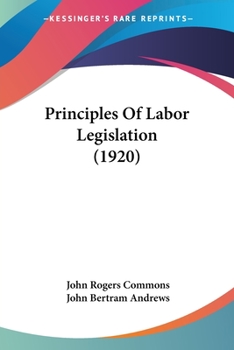 Paperback Principles Of Labor Legislation (1920) Book