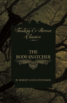 Paperback The Body-Snatcher (Fantasy and Horror Classics) Book