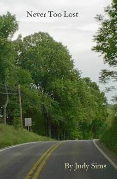 Paperback Never Too Lost: Collection of Writings by Judy Book