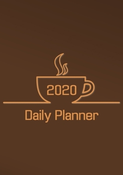 2020 Daily Planner: 020 Undated, Day Planner To Do List Notepad, Planner and Journal, Personal Daily Planners, Organizers and Notebooks for business, Life goals, Passion and happiness (daily journal)