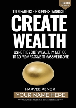 Paperback 101 Strategies for Business Owners to Create Wealth using the seven-step W.E.A.L.T.H.Y. method to go from passive to massive income. Book