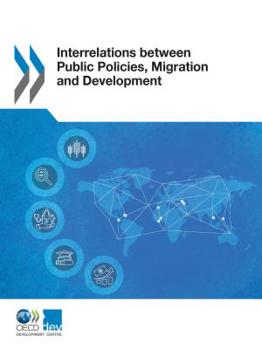 Paperback Interrelations between Public Policies, Migration and Development Book