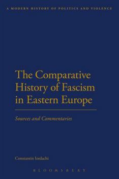 Hardcover The Comparative History of Fascism in Eastern Europe: Sources and Commentaries Book