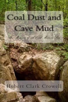 Paperback Coal Dust and Cave Mud: A Coal Miner's Son Book