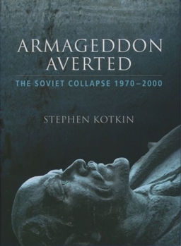 Hardcover Armageddon Averted: The Soviet Collapse, 1970-2000 Book