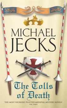 The Tolls of Death - Book #17 of the Knights Templar