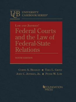 Hardcover Low and Jeffries’ Federal Courts and the Law of Federal-State Relations (University Casebook Series) Book