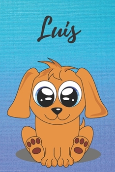 Luis dog coloring book / notebook / journal / diary: Personalized Blank Girl & Women, Boys and Men Name Notebook, Blank DIN A5 Pages. Ideal as a Uni ... Christmas & Birthday gift for women.