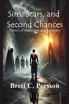 Sins, Scars, and Second Chances: Poems of Addiction and Recovery