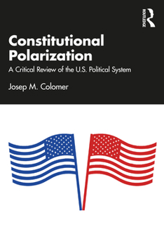 Paperback Constitutional Polarization: A Critical Review of the U.S. Political System Book